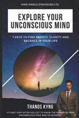 9781077455481-1077455488-EXPLORE YOUR UNCONSCIOUS MIND: 7 practices to find balance, serenity and energy for your everyday life