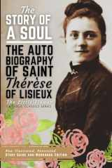9781950782352-1950782352-The Story of a Soul, The Autobiography of Saint Therese of Lisieux: New Illustrated, Annotated Study Guide and Workbook Edition