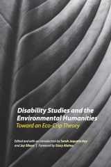 9781496204950-1496204956-Disability Studies and the Environmental Humanities: Toward an Eco-Crip Theory