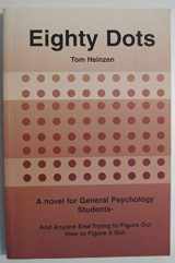 9780324035025-0324035020-Eighty Dots: A Novel for Psychology Students