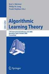 9783540466499-3540466495-Algorithmic Learning Theory: 17th International Conference, ALT 2006, Barcelona, Spain, October 7-10, 2006, Proceedings (Lecture Notes in Computer Science, 4264)