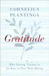 9781587436222-1587436221-Gratitude: Why Giving Thanks Is the Key to Our Well-Being