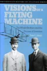 9781560987482-1560987480-Visions of a Flying Machine (Smithsonian History of Aviation and Spaceflight Series)