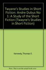 9780805783056-0805783059-Andre Dubus: A Study of the Short Fiction (Twayne's Studies in Short Fiction)