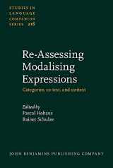 9789027207913-9027207917-Re-Assessing Modalising Expressions (Studies in Language Companion Series)