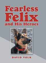 9781480870970-1480870978-Fearless Felix and His Heroes