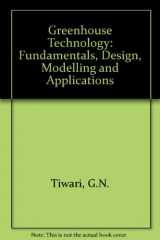 9788173192388-8173192383-Greenhouse Technology: Fundamentals, Design, Modelling and Applications