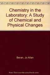 9780471575030-0471575038-Chemistry in the Laboratory: A Study of Chemical and Physical Changes