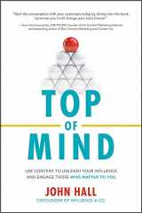 9781260011920-1260011925-Top of Mind: Use Content to Unleash Your Influence and Engage Those Who Matter To You