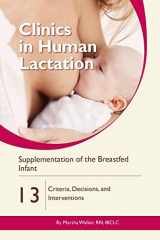 9781939807656-1939807654-Supplementation of the Breastfed Infant: Criteria, Decisions, and Interventions (Clinics in Human Lactation)