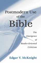 9781597524513-1597524514-Postmodern Use of the Bible: The Emergence of Reader-Oriented Criticism