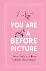 9780008507565-0008507562-You Are Not a Before Picture: 2022’s bestselling inspirational new guide to help you tackle diet culture, finding self acceptance, and making peace with your body