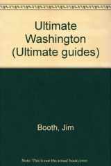 9781569750322-1569750327-Ultimate Washington/the Best of Seattle, San Juan Islands, Puget Sound and the Cascades