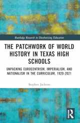 9781032347738-1032347732-The Patchwork of World History in Texas High Schools (Routledge Research in Decolonizing Education)