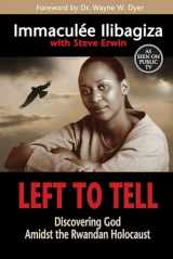 9781401944322-1401944329-Left to Tell: Discovering God Amidst the Rwandan Holocaust
