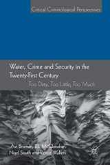 9781137529855-1137529857-Water, Crime and Security in the Twenty-First Century: Too Dirty, Too Little, Too Much (Critical Criminological Perspectives)
