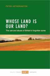 9781447325321-144732532X-Whose Land Is Our Land?: The Use and Abuse of Britain's Forgotten Acres (Shorts Insights)