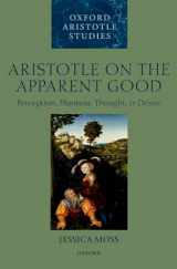 9780199656349-0199656347-Aristotle on the Apparent Good: Perception, Phantasia, Thought, and Desire (Oxford Aristotle Studies Series)