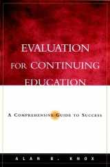 9780787961435-0787961434-Evaluation for Continuing Education: A Comprehensive Guide to Success