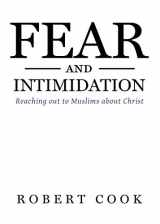 9781683528616-1683528611-Fear and Intimidation: Reaching Out to Muslims About Christ