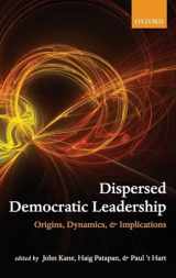 9780199562992-0199562997-Dispersed Democratic Leadership: Origins, Dynamics, and Implications