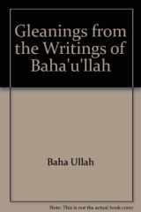 9780877431114-0877431116-Gleanings from the Writings of Baha'U'Llah