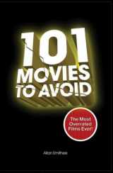 9781905736065-1905736061-101 Movies to Avoid: The Most Overrated Films Ever!