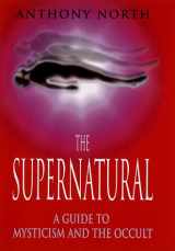9780713727289-0713727284-The Supernatural: A Guide to Mysticism and the Occult