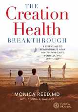 9780446577625-0446577626-The Creation Health Breakthrough: 8 Essentials to Revolutionize Your Health Physically, Mentally, and Spiritually