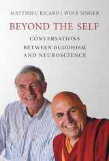 9780262536141-0262536145-Beyond the Self: Conversations between Buddhism and Neuroscience (Mit Press)