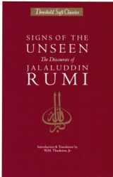 9780939660346-0939660342-Signs of the Unseen: The Discourses of Jalaluddin Rumi (Threshold Sufi Classics)