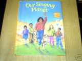 9780673820839-0673820831-Our Singing Planet (Celebrate Reading!, Book C)