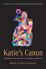 9781506471297-1506471293-Katie's Canon: Womanism and the Soul of the Black Community, Revised and Expanded 25th Anniversary Edition