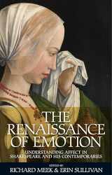 9780719090783-0719090784-The Renaissance of emotion: Understanding affect in Shakespeare and his contemporaries
