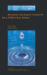 9781574889543-1574889540-Building Six-Party Capacity for a Wmd-Free Korea (Institute for Foreign Policy Analysis)