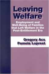 9780880993104-0880993103-Leaving Welfare: Employment And Well-being Of Families That Left Welfare In The Post-Entitlement Era