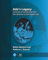 9781970001518-1970001518-Ada's Legacy: Cultures of Computing from the Victorian to the Digital Age (ACM Books)