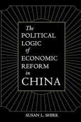 9780520077072-0520077075-The Political Logic of Economic Reform in China (California Series on Social Choice and Political Economy) (Volume 24)