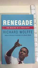 9780307463128-0307463125-Renegade: The Making of a President
