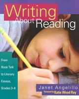9780325005782-0325005788-Writing About Reading: From Book Talk to Literary Essays, Grades 3-8