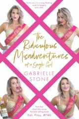9781733963725-1733963723-The Ridiculous Misadventures of a Single Girl (Eat, Pray, #FML)