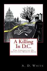 9781499660463-1499660464-A Killing In D.C.: The Chronicles of Detective Marcus Rose