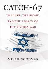 9780300236743-0300236743-Catch-67: The Left, the Right, and the Legacy of the Six-Day War