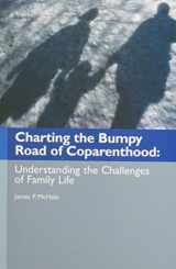 9781934019115-1934019119-Charting the Bumpy Road of Coparenthood: Understanding the Challenges of Family Life