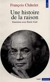 9782020177450-2020177455-Une histoire de la raison (Points sciences) (French Edition)