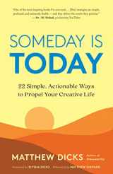 9781608687503-1608687503-Someday Is Today: 22 Simple, Actionable Ways to Propel Your Creative Life
