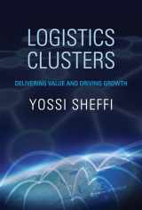 9780262526791-0262526794-Logistics Clusters: Delivering Value and Driving Growth (Mit Press)