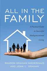 9781589798021-1589798023-All in the Family: A Practical Guide to Successful Multigenerational Living