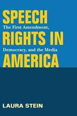 9780252075360-0252075366-Speech Rights in America: The First Amendment, Democracy, and the Media (The History of Media and Communication)