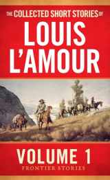 9780553392265-0553392263-The Collected Short Stories of Louis L'Amour, Volume 1: Frontier Stories